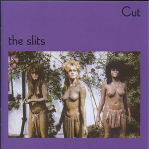 The Slits『CUT』（1979）