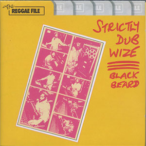 Blackbeard（デニスの別名）『STRICTRY DUB WISE』（1978）